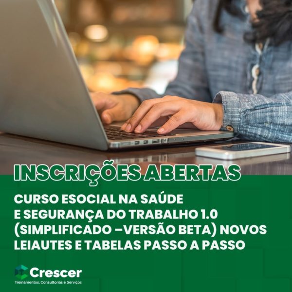 EAD - CURSO ESOCIAL NA SAÚDE E SEGURANÇA DO TRABALHO – 1.0 (SIMPLIFICADO –VERSÃO BETA) – NOVOS LEIAUTES E TABELAS PASSO A PASSO