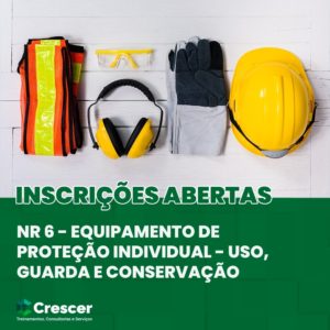 NR 6 - EQUIPAMENTO DE PROTEÇÃO INDIVIDUAL - USO, GUARDA E CONSERVAÇÃO